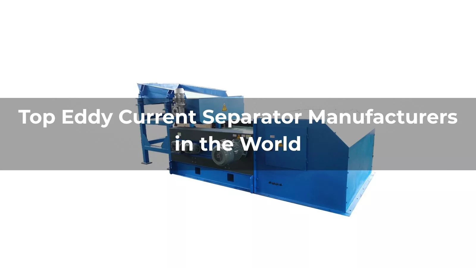Top 10 Eddy Current Separator Manufacturers in the World 2026